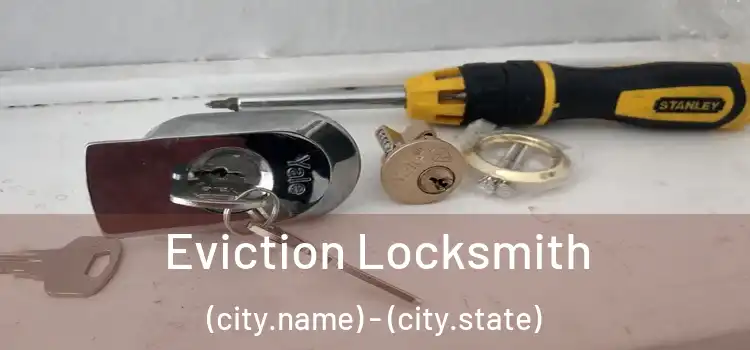  Eviction Locksmith (city.name) - (city.state)